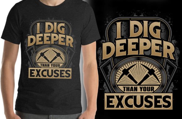 Download I DIG DEEPER THAN YOUR EXCUSES T Shirt - Deeper Collection