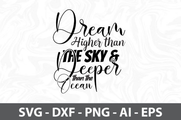 Download Dream Higher Than the Sky &amp; Deeper Than - Premium Resources