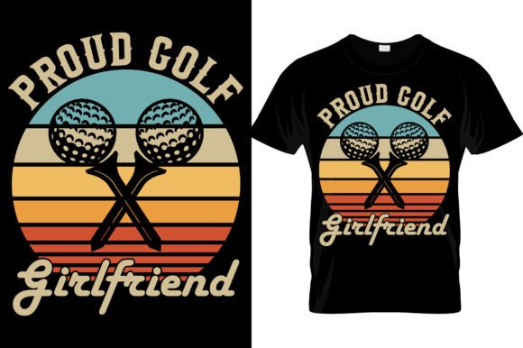 Download Proud Golf Girlfriend T Shirt Design - Girlfriend t shirt Collection