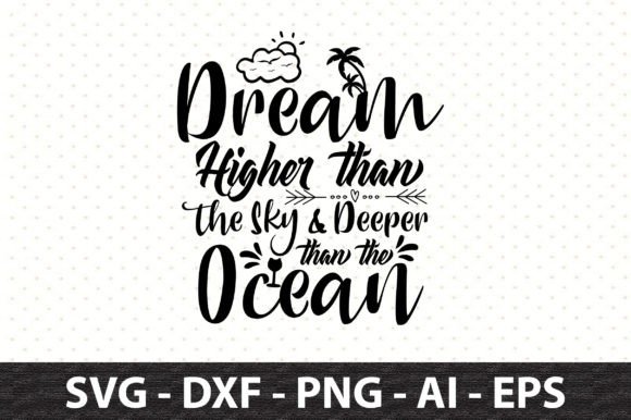 Download Dream Higher Than the Sky &amp; Deeper Than - Premium Resources